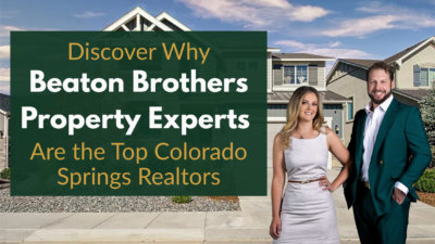 Banner image with text that reads: Why Beaton Brothers Property Experts Are the Top Colorado Springs Realtors. Featuring the Beaton Brothers Property Experts logo and branding