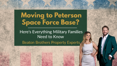 Moving to Peterson Space Force Base relocation guide for military families by Beaton Brothers Property Experts